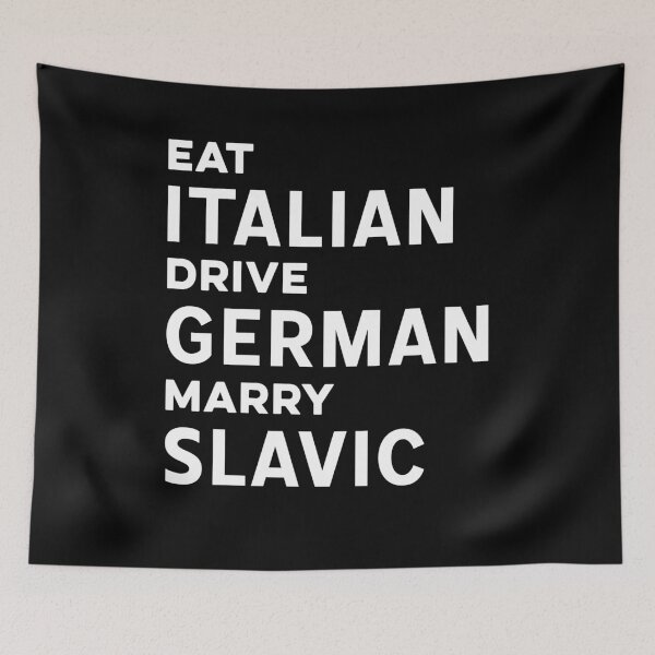Item preview, Eat Italian Drive German Marry Slavic designed and sold by charoen-design.