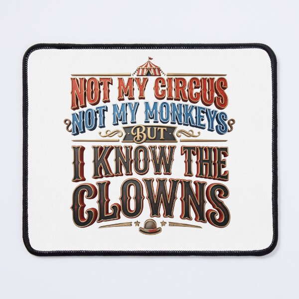 Item preview, Not My Circus Not My Monkeys But I Know The Clowns Funny Circus. designed and sold by HorrorInkStudio.