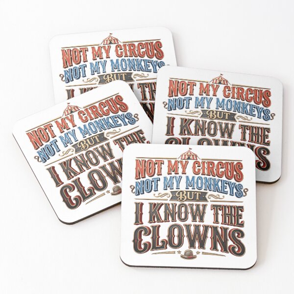 Item preview, Not My Circus Not My Monkeys But I Know The Clowns Funny Circus. designed and sold by HorrorInkStudio.