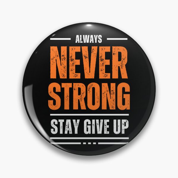 Item preview, Always Never Strong Stay Give Up - Black Background designed and sold by koemars.