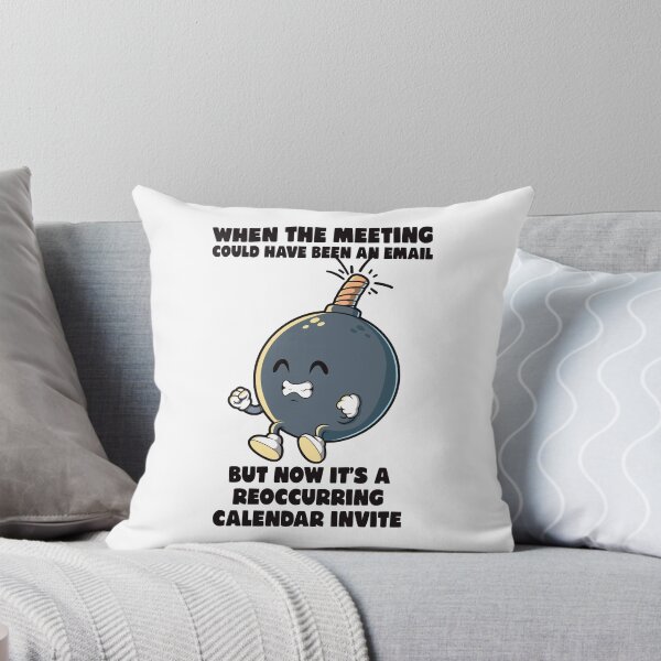Item preview, Meeting could have been an email meme funny office rage bomb designed and sold by messy-nessie.