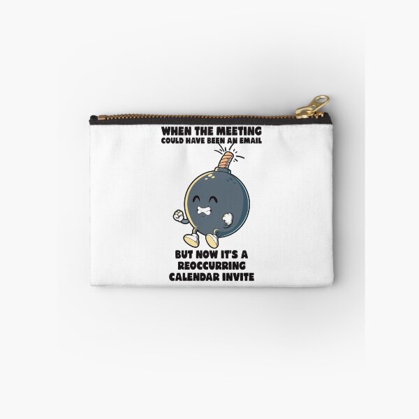 Item preview, Meeting could have been an email meme funny office rage bomb designed and sold by messy-nessie.
