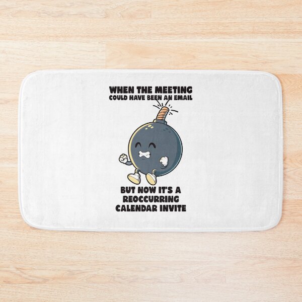 Item preview, Meeting could have been an email meme funny office rage bomb designed and sold by messy-nessie.