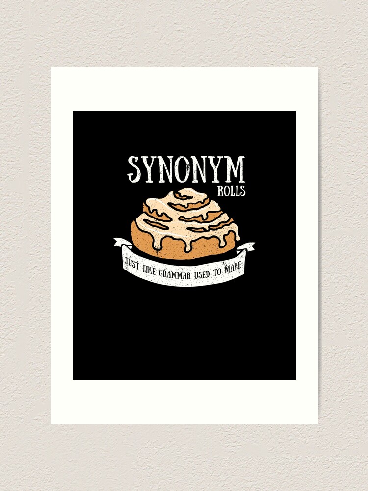 Funny Synonym Rolls Pun English Grammar Puns Teacher T Shirt Art Print By Looktwice Redbubble