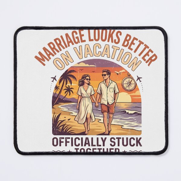 Item preview, Marriage Looks Better On Vacation designed and sold by RoyesButler.