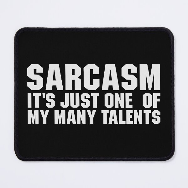 Item preview, Sarcasm It's Just One Of My Many Talents designed and sold by qiesyabartha.