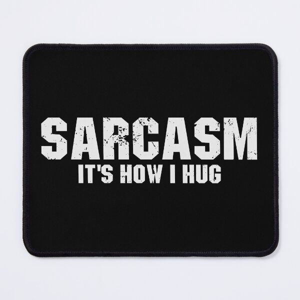 Item preview, Sarcasm It's How I Hug designed and sold by qiesyabartha.