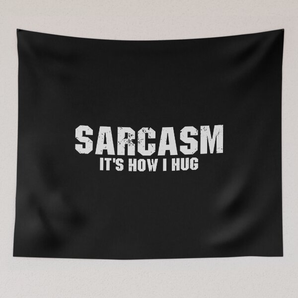 Item preview, Sarcasm It's How I Hug designed and sold by qiesyabartha.