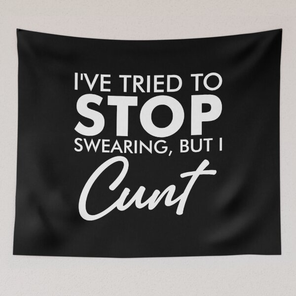 Item preview, I've Tried To Stop Swearing But I Cunt designed and sold by kaneishiayuvi.