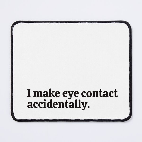 Item preview, I make eye contact accidentally. Sticker designed and sold by rebel-store21.