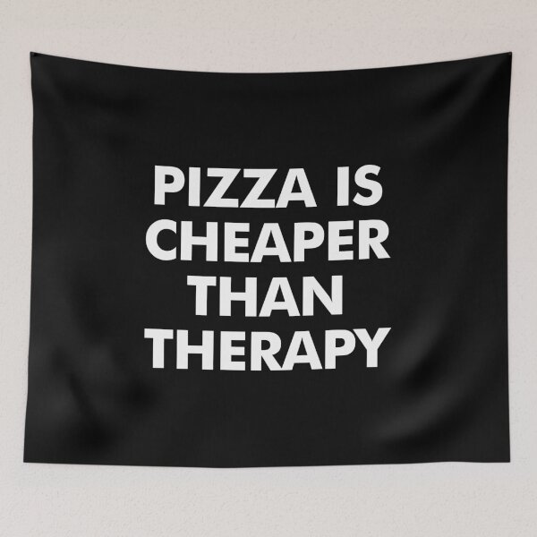 Item preview, Pizza Is Cheaper Than Therapy - Pizza Lovers designed and sold by kaneishiayuvi.