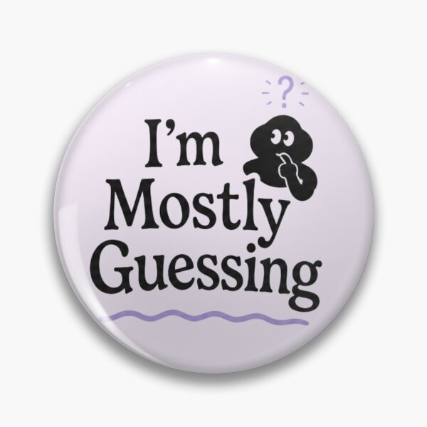 Item preview, I'm Mostly Guessing designed and sold by seekout.