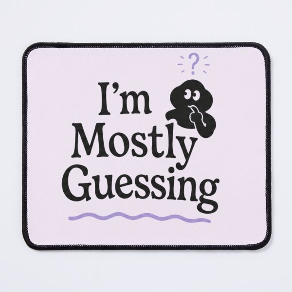 Item preview, I'm Mostly Guessing designed and sold by seekout.