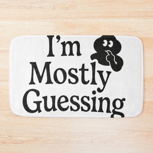 Item preview, I'm Mostly Guessing designed and sold by seekout.