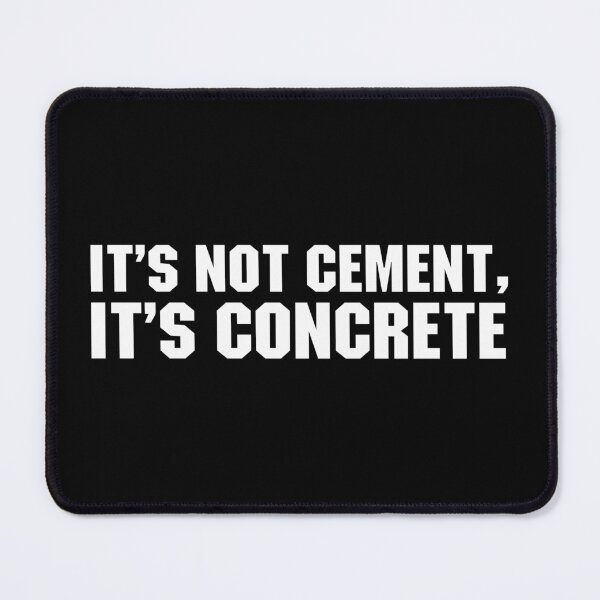 Item preview, Its Not Cement,  Its Concrete - Civil Engineer Gift designed and sold by adiamawarney.