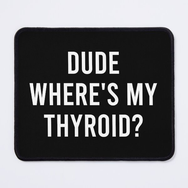 Item preview, Dude Where's My Thyroid - Funny Cancer Surgery Recovery designed and sold by louciverzania.