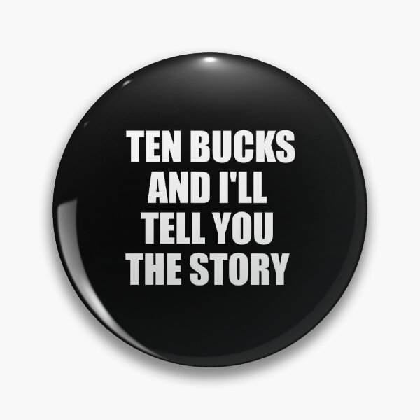 Item preview, Ten Bucks and I'll Tell You The Story - Funny Injury Surgery Gift designed and sold by louciverzania.