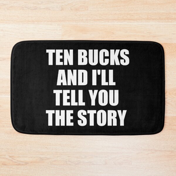 Item preview, Ten Bucks and I'll Tell You The Story - Funny Injury Surgery Gift designed and sold by louciverzania.