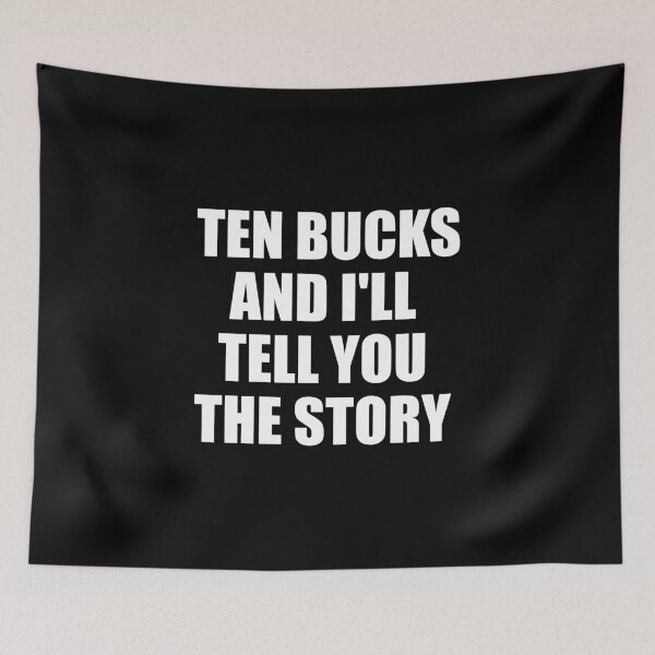Item preview, Ten Bucks and I'll Tell You The Story - Funny Injury Surgery Gift designed and sold by louciverzania.