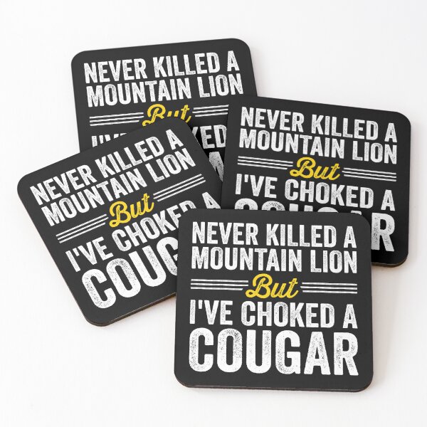 Item preview, Never Killed A Mountain Lion But I've Choked A Cougar designed and sold by louciverzania.