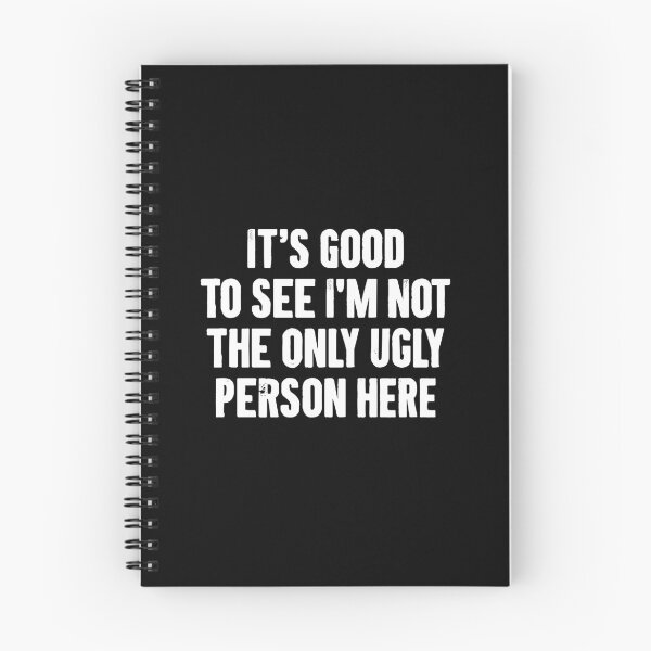 Item preview, It's Good To See I'm Not The Only Ugly Person Here - Funny Sarcasm Saying designed and sold by louciverzania.