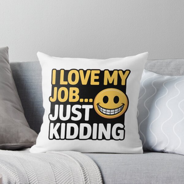 Item preview, Fake Smile, Real Feelings – I Love My Job Just Kidding Tee designed and sold by Glamour Gaze .
