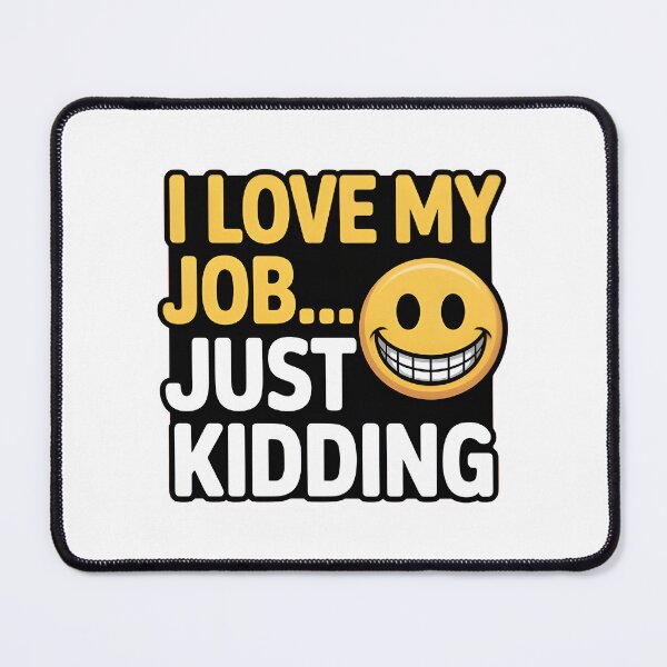 Item preview, Fake Smile, Real Feelings – I Love My Job Just Kidding Tee designed and sold by Glamour Gaze .
