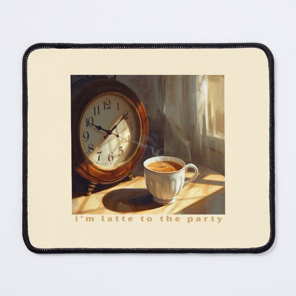 Item preview, I’m Latte To The Party designed and sold by TeeHee Puns.