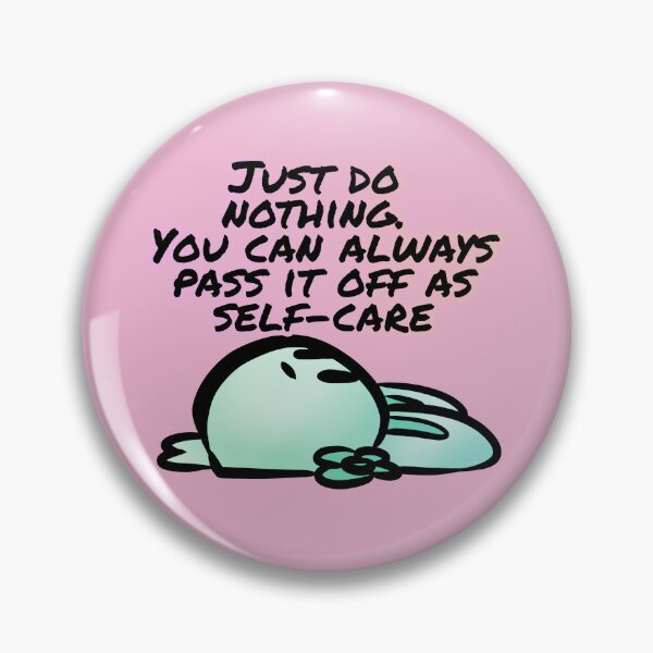Item preview, Just do nothing, you can always pass it off as self-care - Claninchen bunny designed and sold by Claninchen.