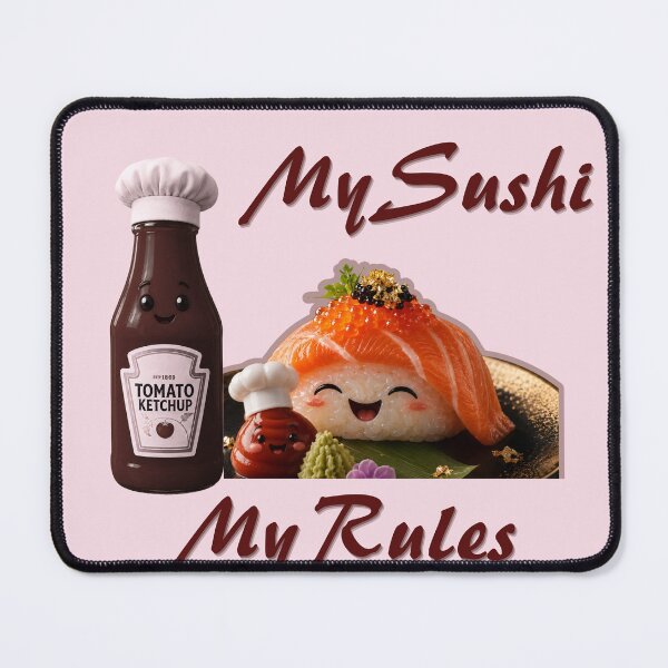 Item preview, My Sushi My Rules Funny Ketchup Lover Design designed and sold by فيلورا95.