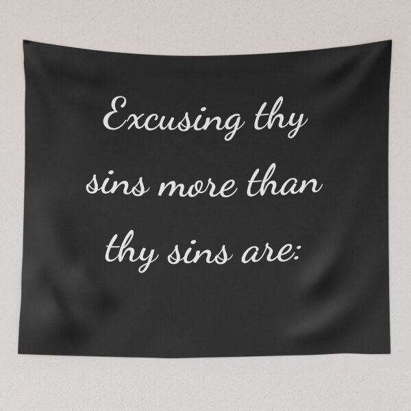 Item preview, "Excusing thy sins more than thy sins are:" - handwriting white designed and sold by ariksworld.