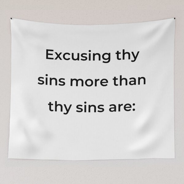 Item preview, "Excusing thy sins more than thy sins are:" - print black designed and sold by ariksworld.