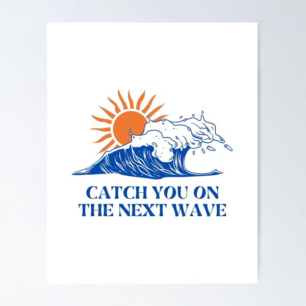Item preview, Catch You On The Next Wave Surfing T-Shirt Beach Ocean Gift designed and sold by SpinolaArtz.