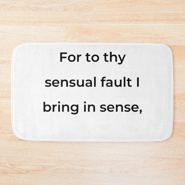 Item preview, "For to thy sensual fault I bring in sense," - print black designed and sold by ariksworld.
