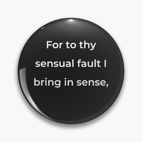 Item preview, "For to thy sensual fault I bring in sense," - print white designed and sold by ariksworld.