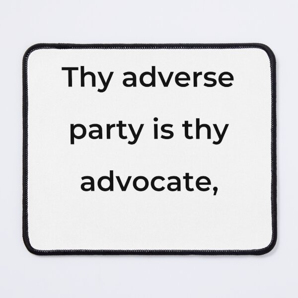 Item preview, "Thy adverse party is thy advocate," - print black designed and sold by ariksworld.