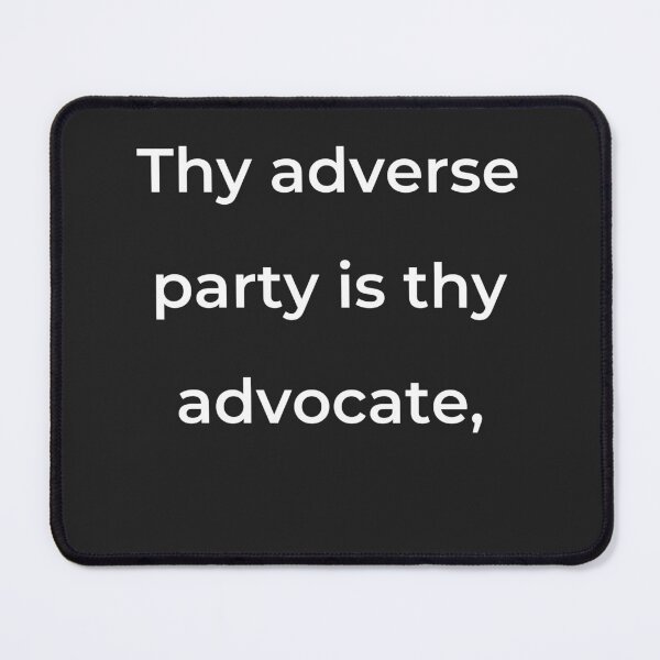 Item preview, "Thy adverse party is thy advocate," - print white designed and sold by ariksworld.