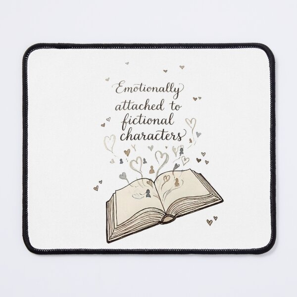 Item preview, Emotionally Attached To Fictional Characters Bookish Art designed and sold by Ar0undTheW0rld.