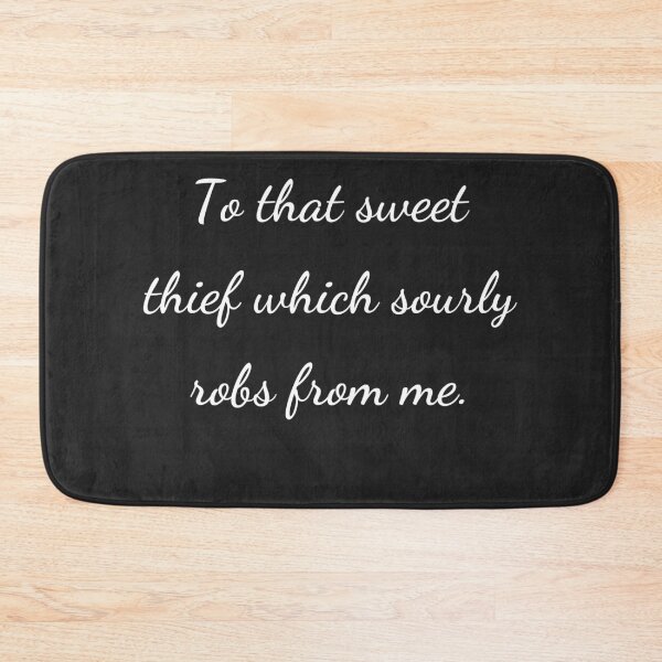Item preview, "To that sweet thief which sourly robs from me." - handwriting white designed and sold by ariksworld.
