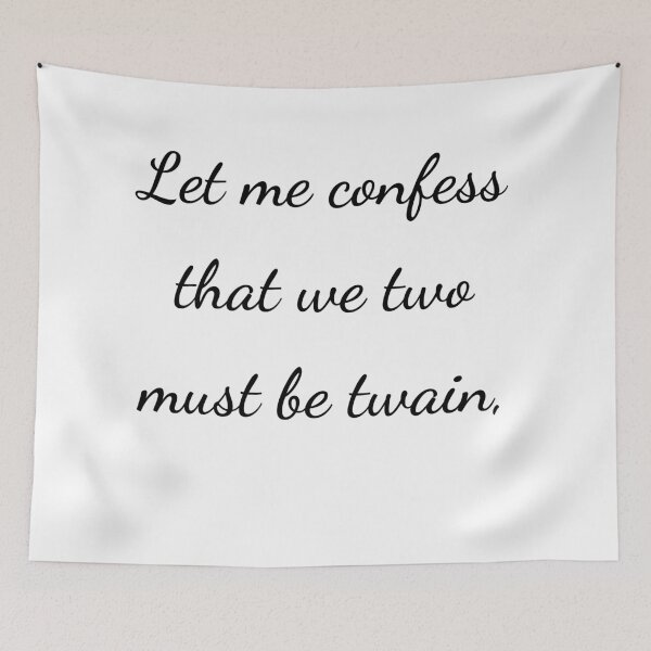 Item preview, "Let me confess that we two must be twain," - handwriting black designed and sold by ariksworld.