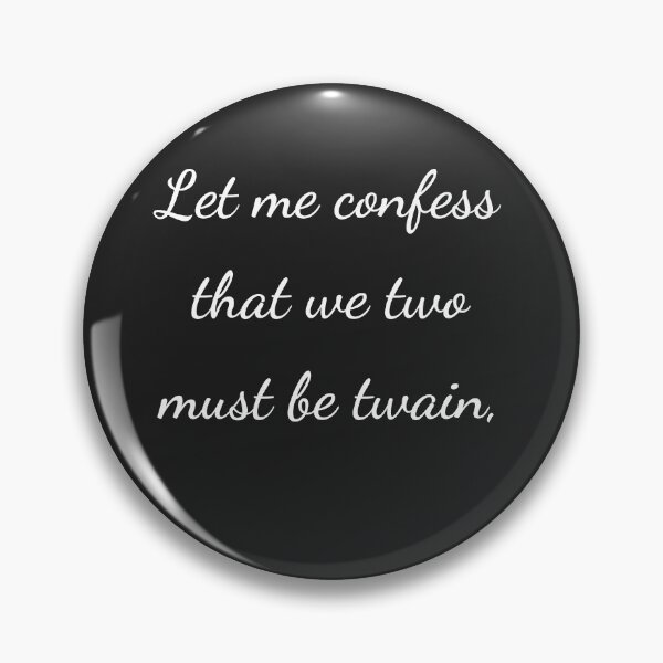 Item preview, "Let me confess that we two must be twain," - handwriting white designed and sold by ariksworld.