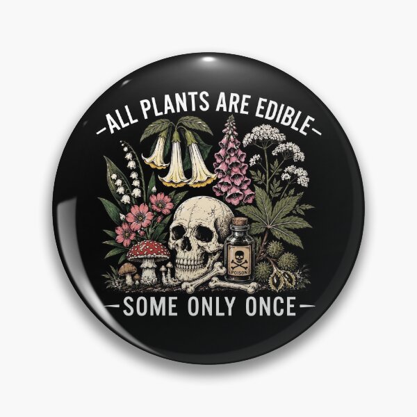 Item preview, All Plants Are Edible Some Only Once designed and sold by Luxuriouss.