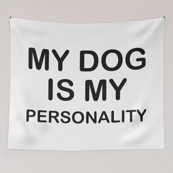 Item preview, My dog is my personality - AA0152A designed and sold by LionsHut.