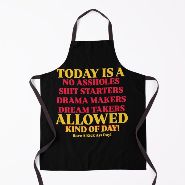 Item preview, Today Is A No Assholes Shit Starters Drama Makers Dream Takers Allowed Kind Of Day designed and sold by LOUP-SOLI.