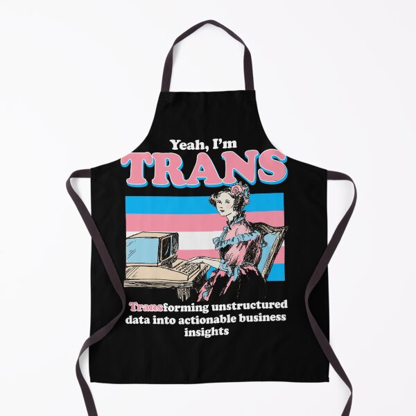 Item preview, Yeah I’m Trans Transforming Unstructured Data Into Actionable Business Insights designed and sold by LOUP-SOLI.