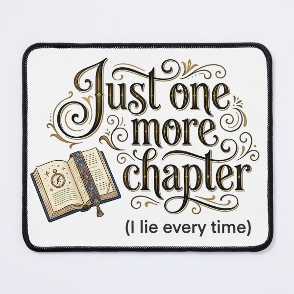 Item preview, Just One More Chapter Funny Book Lover Quote designed and sold by Ar0undTheW0rld.