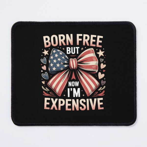Item preview, But Now I'm Expensive 4th of July Patriotic designed and sold by sailorjessiArt.
