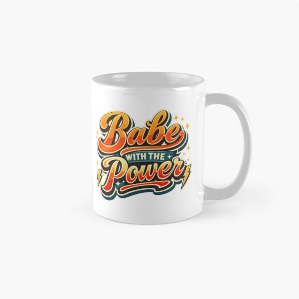 Item preview, Babe With The Power designed and sold by graphic-genie.
