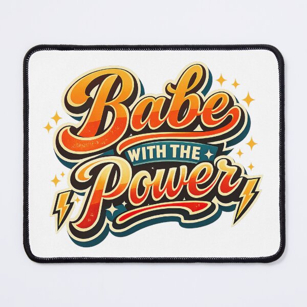 Item preview, Babe With The Power designed and sold by graphic-genie.
