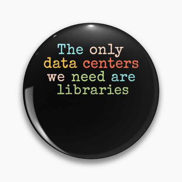 Item preview, The Only Data Centers We Need Are Libraries designed and sold by LOUP-SOLI.